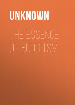 The Essence of Buddhism - Unknown 