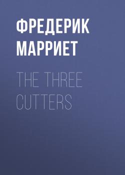The Three Cutters - Фредерик Марриет 
