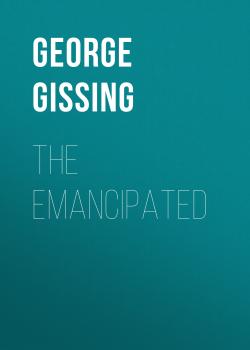 The Emancipated - George Gissing 