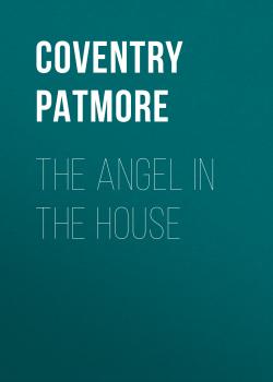The Angel in the House - Coventry Patmore 