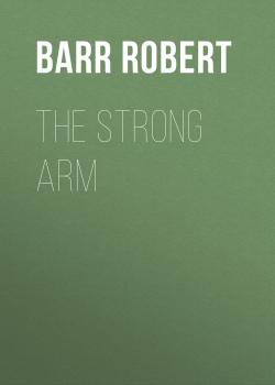 The Strong Arm - Barr Robert 