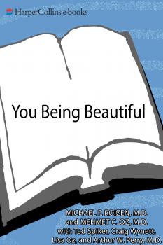 You: Being Beautiful: The Owner’s Manual to Inner and Outer Beauty - Michael Roizen F. 