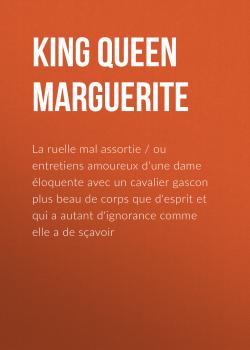 La ruelle mal assortie - Marguerite Queen, consort of Henry IV, King of France 