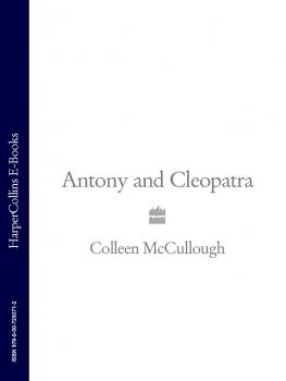 Antony and Cleopatra - Colleen  McCullough 