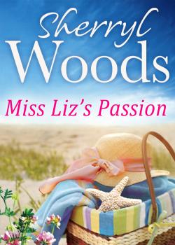 Miss Liz's Passion - Sherryl  Woods 
