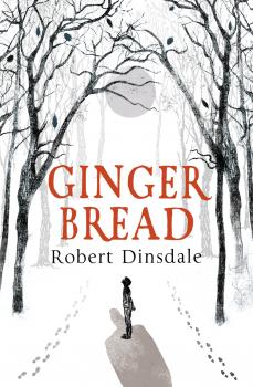Gingerbread - Robert  Dinsdale 