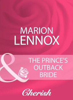 The Prince's Outback Bride - Marion  Lennox 