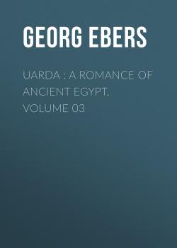 Uarda : a Romance of Ancient Egypt. Volume 03 - Georg Ebers 
