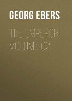 The Emperor. Volume 02 - Georg Ebers 