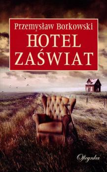 Hotel Zaświat - Przemysław Borkowski 