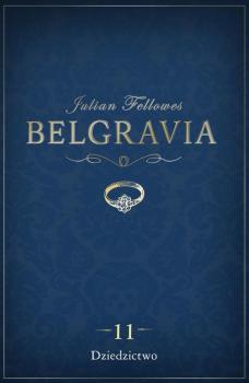 Belgravia Dziedzictwo -odcinek 11 - Julian  Fellowes 