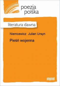 Pieśń wojenna - Julian Ursyn Niemcewicz 