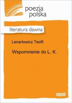 Wspomnienie do L. K. - Teofil Lenartowicz 