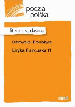 Liryka francuska, t. 1 - Bronisława Ostrowska 