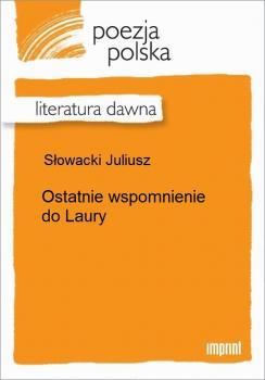 Ostatnie wspomnienie do Laury - Juliusz Słowacki 