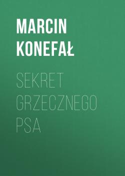 Sekret grzecznego psa - Marcin Konefał 