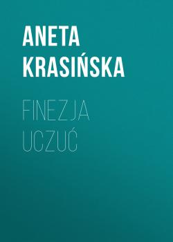 Finezja uczuć - Aneta Krasińska 
