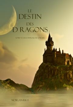 Le Destin Des Dragons  - Морган Райс L'anneau Du Sorcier