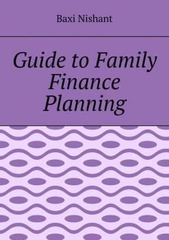 Guide to Family Finance Planning - Baxi Nishant 
