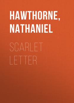 Scarlet Letter - Nathaniel Hawthorne 