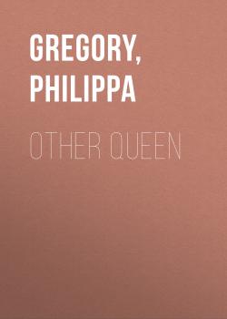 Other Queen - Philippa  Gregory 