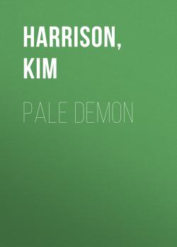 Pale Demon - Ким Харрисон 