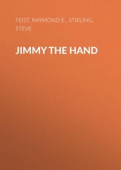 Jimmy the Hand - Raymond E.  Feist 