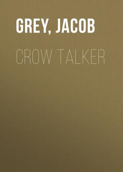 Crow Talker - Jacob  Grey 