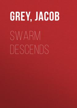 Swarm Descends - Jacob  Grey 