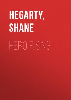 Hero Rising - Shane  Hegarty 