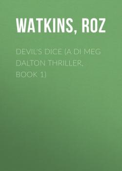 Devil's Dice (A DI Meg Dalton thriller, Book 1) - Roz  Watkins 