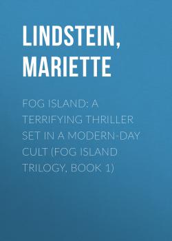 Fog Island: A Terrifying thriller set in a modern-day cult (Fog Island Trilogy, Book 1) - Mariette  Lindstein 