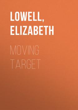 Moving Target - Elizabeth  Lowell Rarities Unlimited