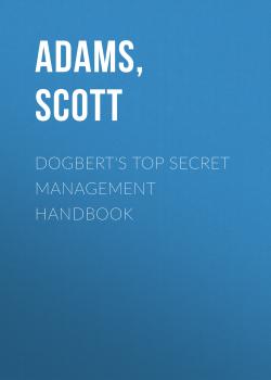 Dogbert's Top Secret Management Handbook - Scott  Adams 