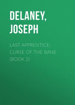 Last Apprentice: Curse of the Bane (Book 2) - Joseph Delaney 