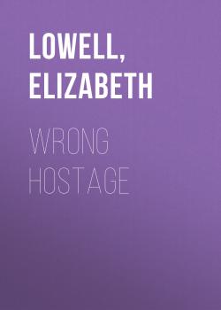 Wrong Hostage - Elizabeth  Lowell St. Kilda Consulting