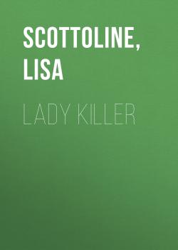 Lady Killer - Lisa  Scottoline Rosato & Associates Series