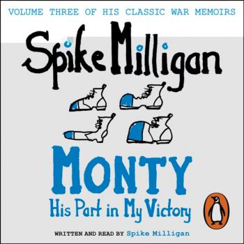 Monty - Spike  Milligan Spike Milligan War Memoirs