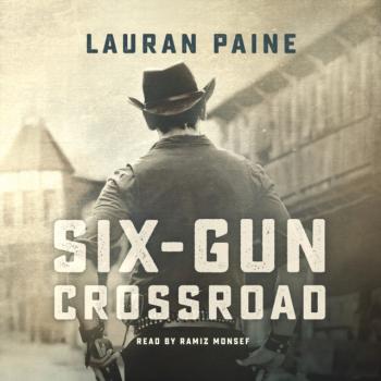 Six-Gun Crossroad - Lauran  Paine 