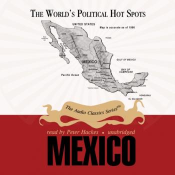 Mexico - Joseph Stromberg The World's Political Hot Spots