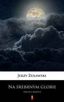Na srebrnym globie - Jerzy Żuławski 