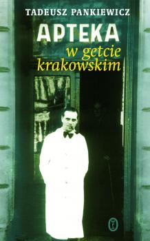 Apteka w getcie krakowskim - Tadeusz Pankiewicz 