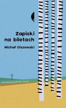 Zapiski na biletach - Michał Olszewski Poza serią