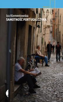 Samotność Portugalczyka - Iza Klementowska Reportaż