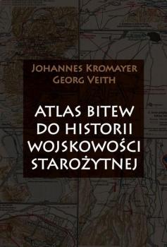 Atlas bitew do historii wojskowości starożytnej - Johannes Kromayer 