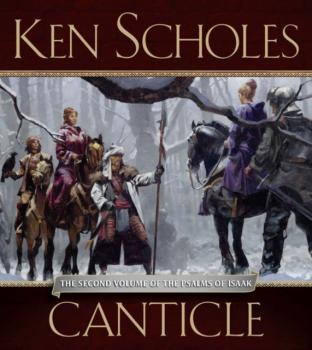 Canticle - Ken  Scholes The Psalms of Isaak