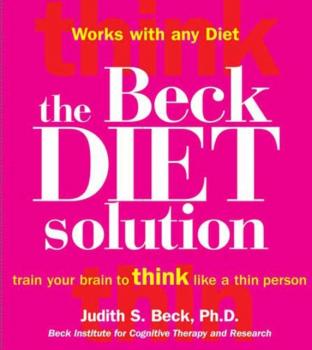 Beck Diet Solution - Ph.D. Dr. Judith S. Beck 