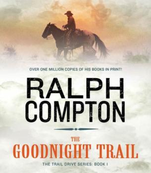 Goodnight Trail - Ralph Compton The Trail Drive