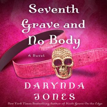 Seventh Grave and No Body - Darynda  Jones Charley Davidson Series