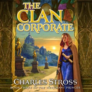 Clan Corporate - Charles Stross Merchant Princes